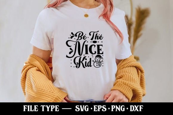 Be the Nice Kid - Motivational Quotes Svg