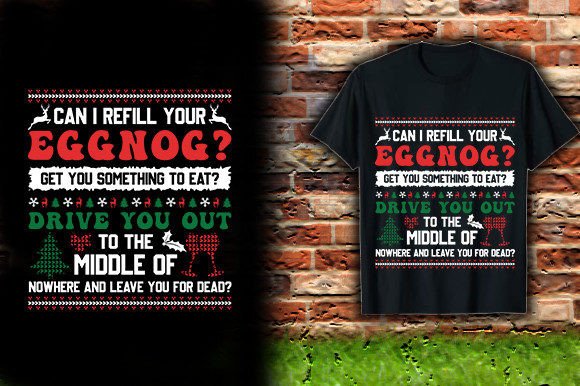 Can I Refill Your Eggnog? Graphics & T-Shirt Designs