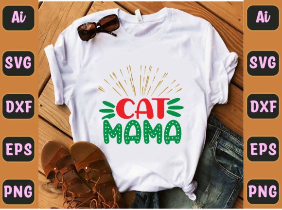 Cat Mama 26: Graphics for T-Shirt Designs