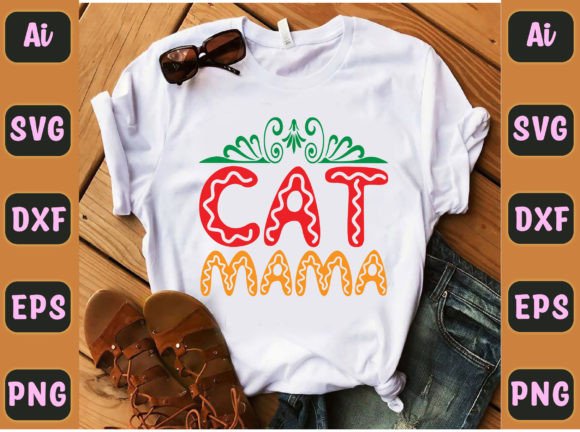 Cat Mama 27: Graphics for T-Shirt Designs