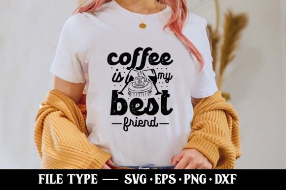Coffee is My Best Friend - Coffee Svg
