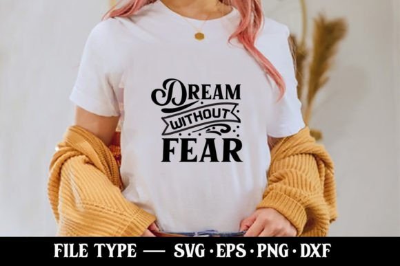 Dream Without Fear - Motivational Svg Graphics