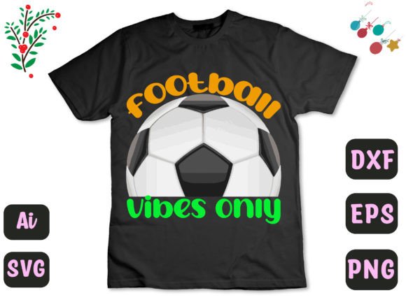 Football Vibes Only 22 Graphics and T-Shirt Designs