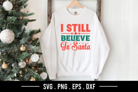 I Still Believe in Santa - Christmas SVG