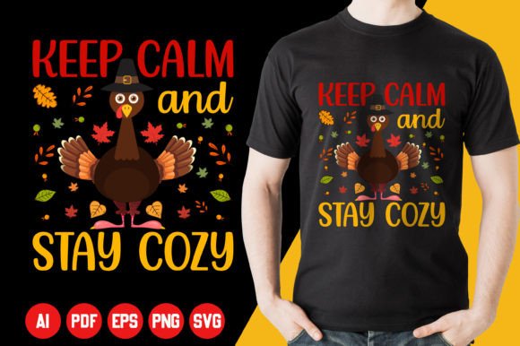 Keep Calm and Stay Cozy Thanksgiving Graphics