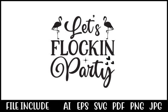 Let’s Flockin Party: Graphics for T-Shirt Designs