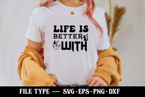 Life is Better with Cat SVG Graphics