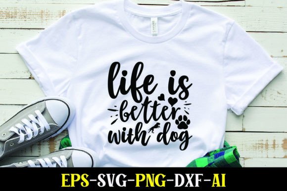 Life is Better with Dog Graphics