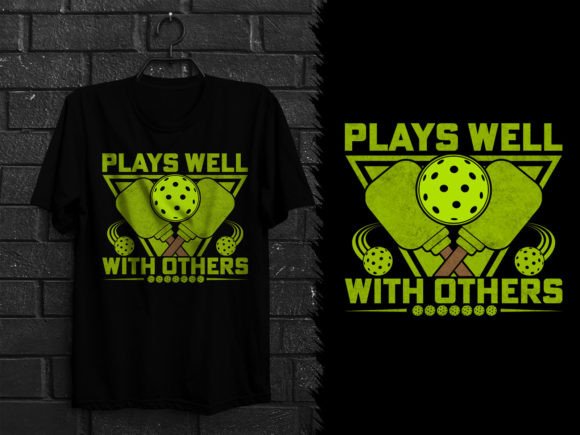 Plays Well with Others Pickleball Tshirt Graphics