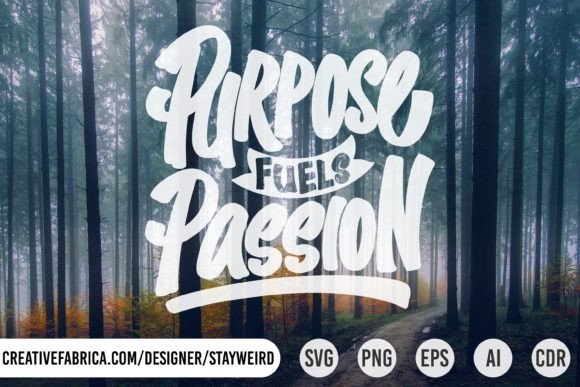 Purpose Fuels Passion Graphics