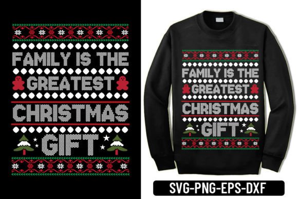 Ugly Sweater - Family is the Greatest Ch Graphics and T-Shirt Designs